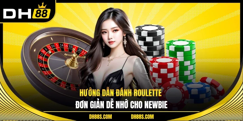 Cách Đánh Roulette - Nắm Bí Quyết Thắng Cược Tại DH88