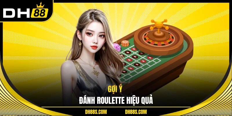 Cách Đánh Roulette - Nắm Bí Quyết Thắng Cược Tại DH88