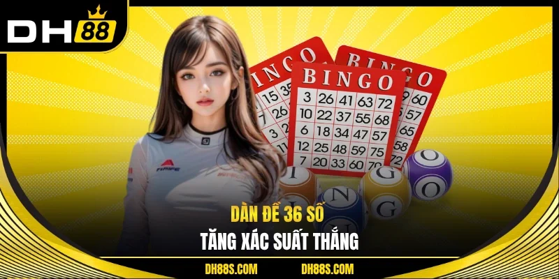 Dàn Đề 36 Số - Bí Quyết Nuôi Hiệu Quả Từ Cao Thủ DH88