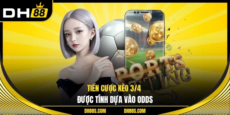 Kèo 3/4 - Toàn Bộ Công Thức Thắng Ít Người Biết Tại DH88
