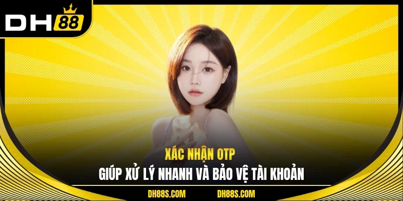 Quên Mật Khẩu Rút Tiền DH88 Khôi Phục An Toàn Tức Thì