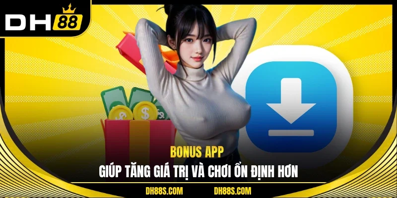 Tải App DH88 Trải Nghiệm Nhanh Mượt Tiện Lợi Mọi Lúc