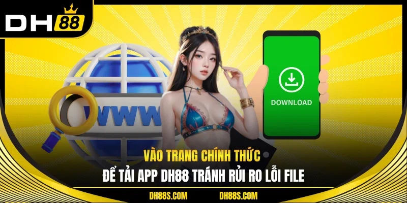 Tải App DH88 Trải Nghiệm Nhanh Mượt Tiện Lợi Mọi Lúc