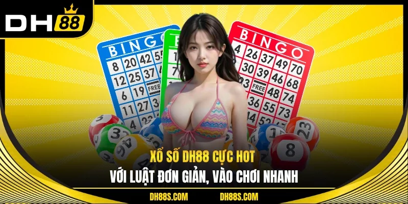 Xổ Số DH88 - Khám Phá Vận May Và Cơ Hội Bứt Phá Hấp Dẫn